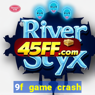 9f game crash ganhar dinheiro